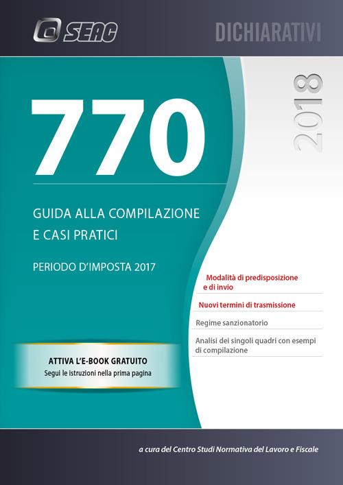 Il mod. 770/2018 semplificato e ordinario. Guida alla compilazione e casi pratici. Con e-book - Centro studi normativa del lavoro - copertina