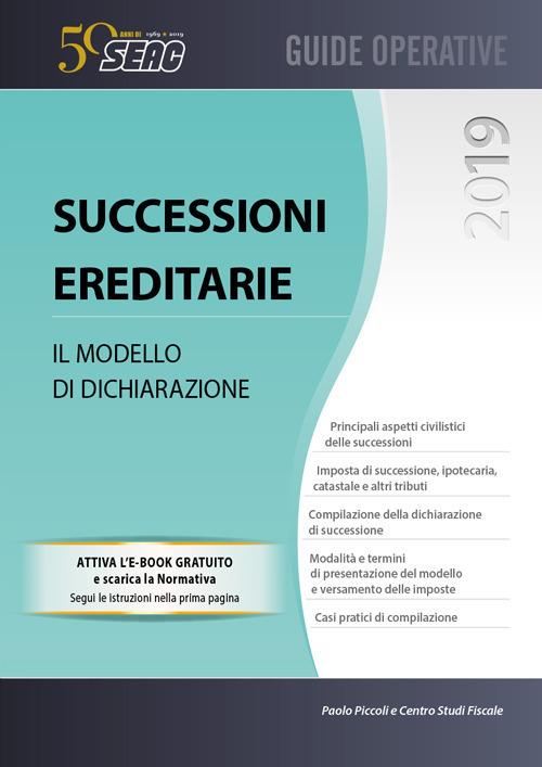 Successioni ereditarie. Il modello di dichiarazione - Centro Studi Fiscali Seac - copertina