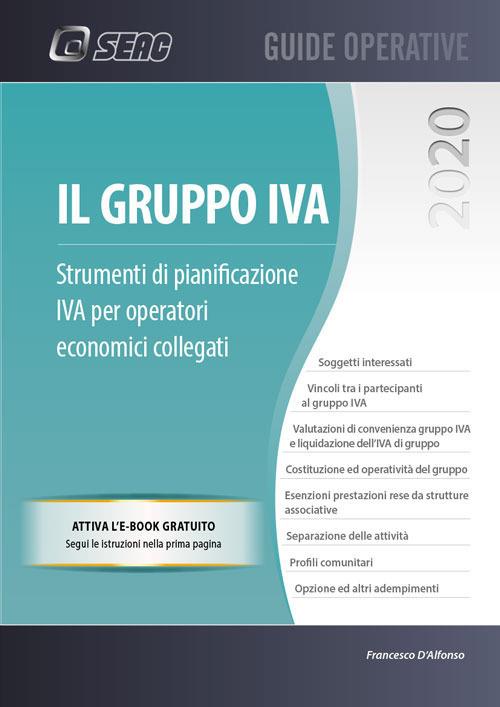 Il gruppo IVA. Strumenti di pianificazione IVA per operatori economici collegati - Francesco D'Alfonso - copertina