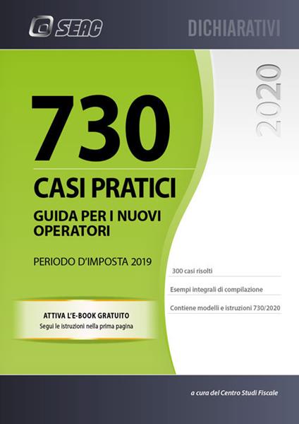 730 casi pratici. Guida per i nuovi operatori. Periodo d'imposta 2019 - copertina