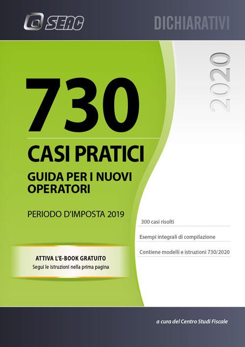 730 casi pratici. Guida per i nuovi operatori. Periodo d'imposta 2019 - copertina