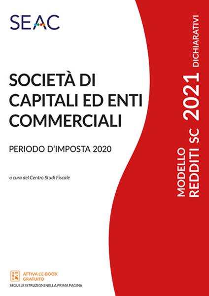 Modello redditi 2021. Società di capitali ed enti commerciali. Periodo d'imposta 2020 - copertina