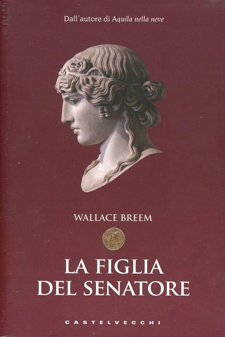 La figlia del senatore - Wallace Breem - 2