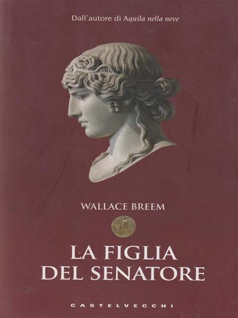 La figlia del senatore - Wallace Breem - copertina