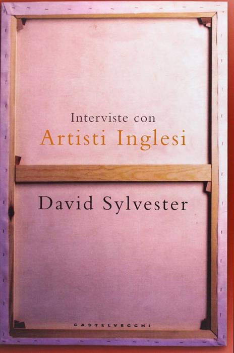 Interviste con artisti inglesi - David Sylvester - 3