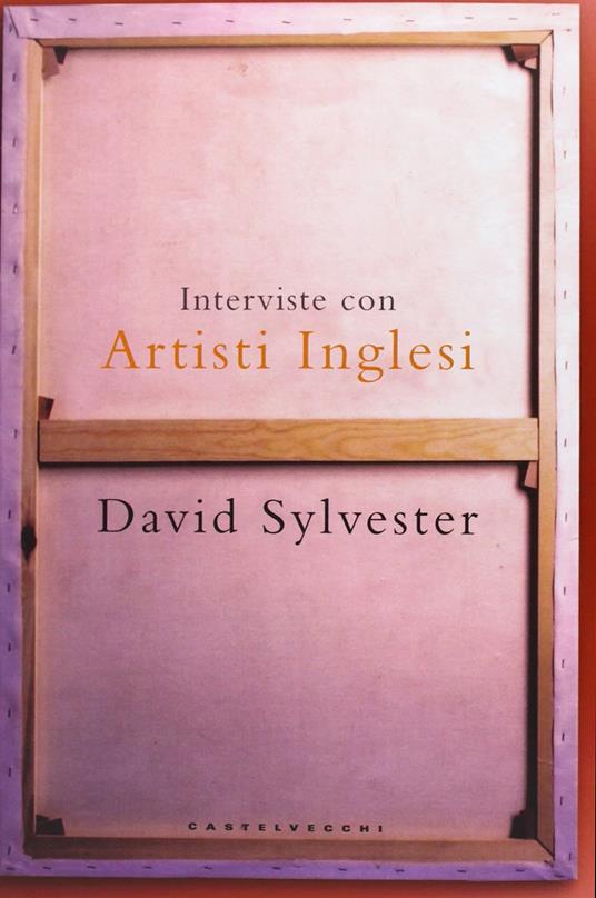 Interviste con artisti inglesi - David Sylvester - 6