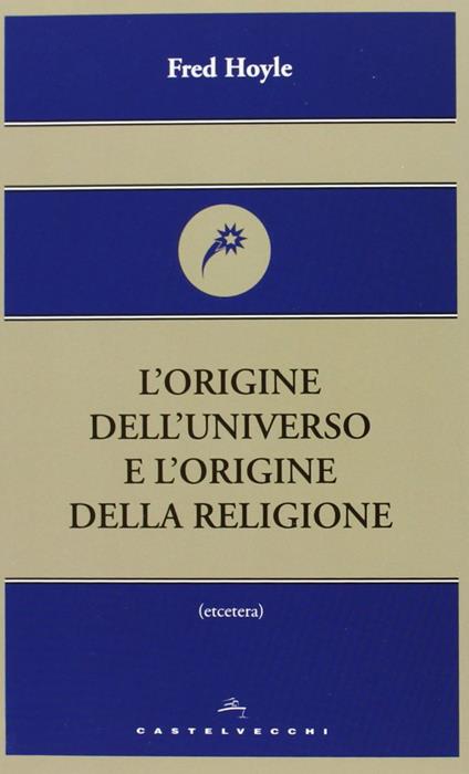 L'origine dell'universo e l'origine della religione - Fred Hoyle - copertina