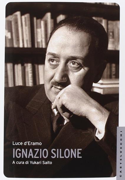 Ignazio Silone - Luce D'Eramo - copertina