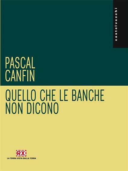 Quello che le banche non dicono - Pascal Canfin,Alessandro Bresolin - ebook