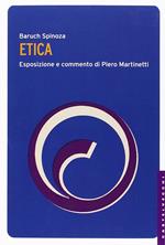 Etica. Esposizione e commento di Piero Martinetti