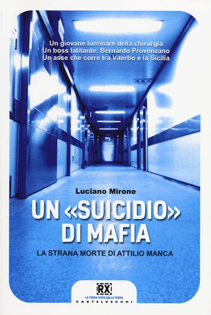 Un «suicidio» di mafia. La strana morte di Attilio Manca - Luciano Mirone - copertina