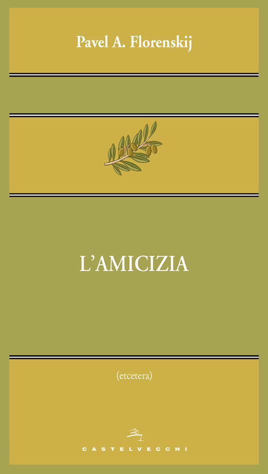 L' amicizia - Pavel Aleksandrovic Florenskij,Pietro Modesto - ebook