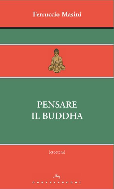 Pensare il Buddha - Ferruccio Masini - ebook