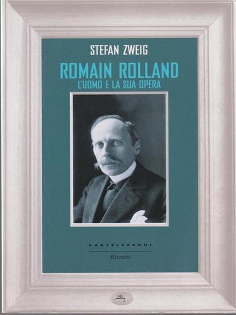 Romain Rolland. L'uomo e la sua opera - Stefan Zweig - 5