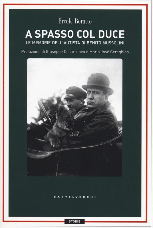 A spasso con il Duce. Le memorie dell'autista di Benito Mussolini - Ercole Boratto - copertina