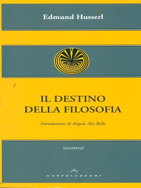 Il destino della filosofia - Edmund Husserl - 6