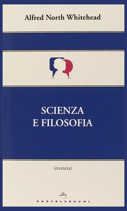 Scienza e filosofia - Alfred North Whitehead - copertina