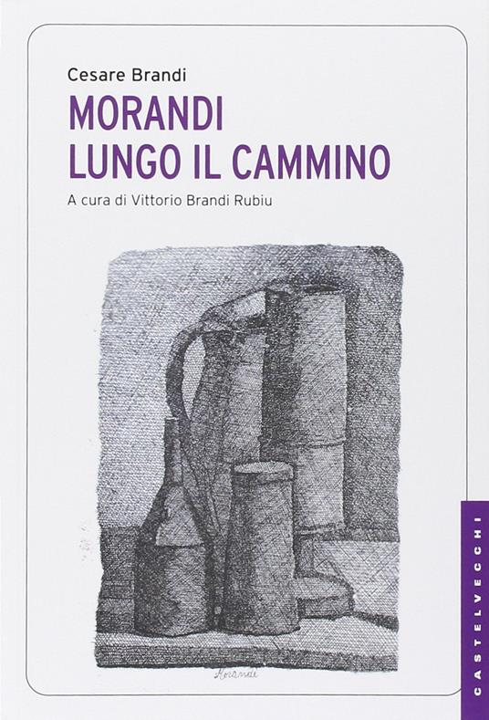 Morandi. Lungo il cammino - Cesare Brandi - 6