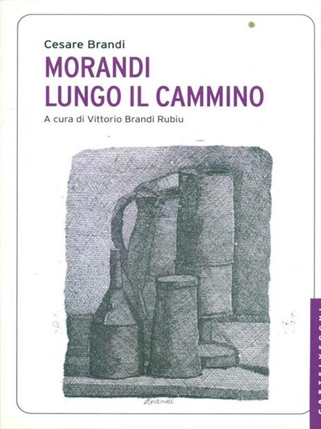 Morandi. Lungo il cammino - Cesare Brandi - 4