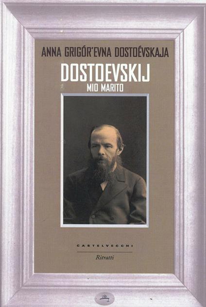 Dostoevskij mio marito - Anna Grigor'evna Dostoevskaja - copertina