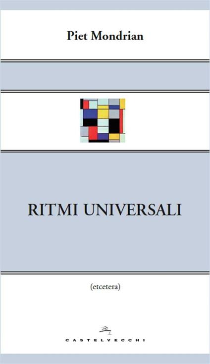 Ritmi universali - Piet Mondrian,Alessandro Terraboni - ebook