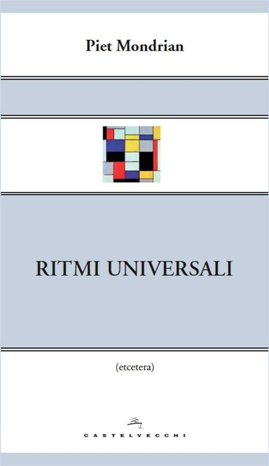 Ritmi universali - Piet Mondrian,Alessandro Terraboni - ebook