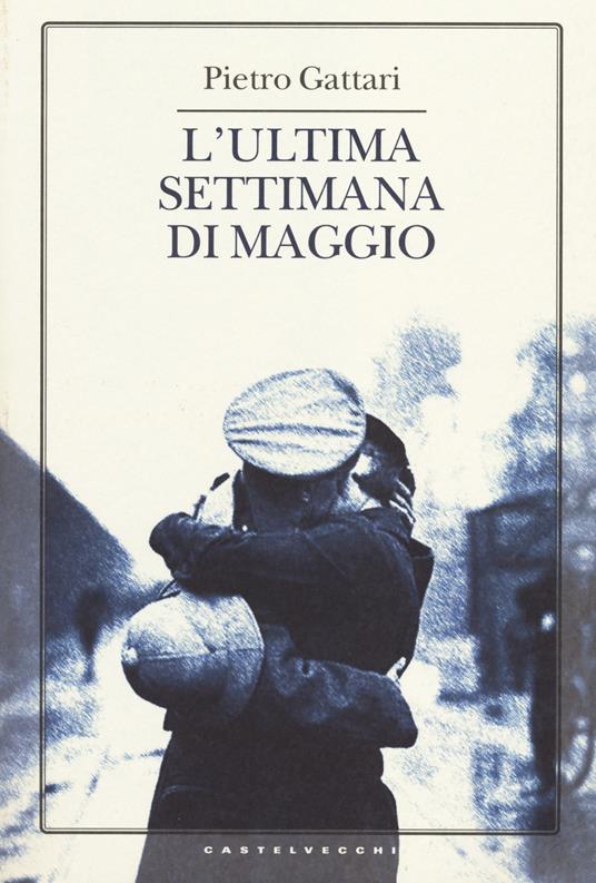 L'ultima settimana di maggio - Pietro Gattari - 3