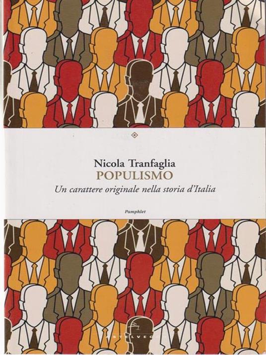 Populismo. Un carattere originale nella storia d'Italia - Nicola Tranfaglia - 5