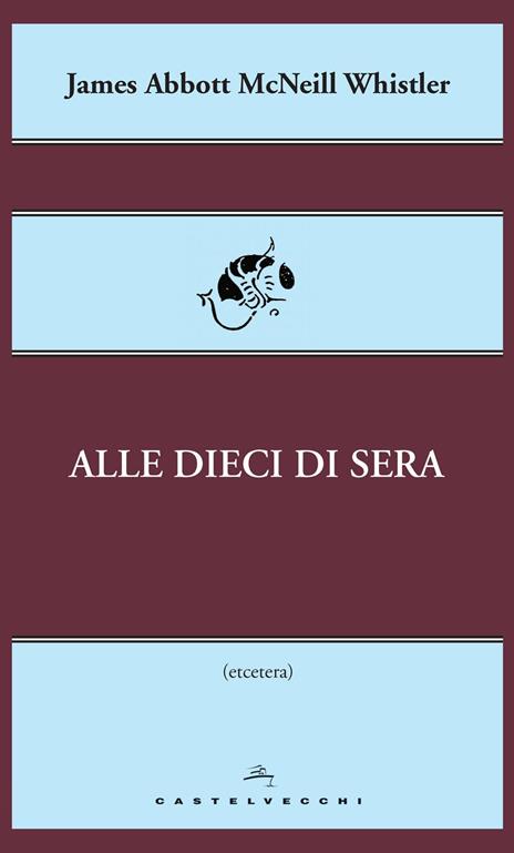 Alle dieci di sera - James Abbott McNeill Whistler - copertina