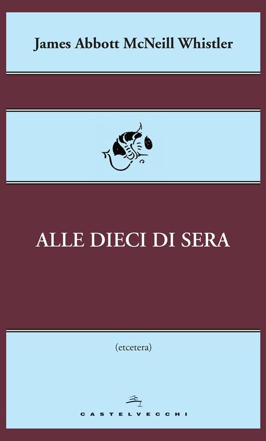 Alle dieci di sera - James Abbott McNeill Whistler - copertina