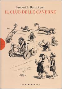 Il club delle caverne - Frederick Burr Opper - copertina