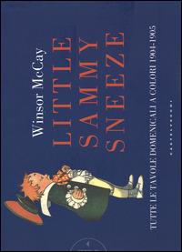 Little Sammy Sneeze. Tutte le favole domenicali a colori 1904-1905 - Winsor McCay - copertina