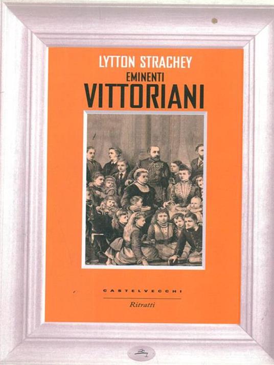 Eminenti vittoriani - Lytton Strachey - 3