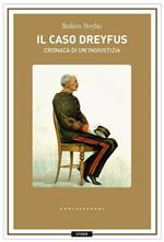 Il caso Dreyfus. Cronaca di un'ingiustizia