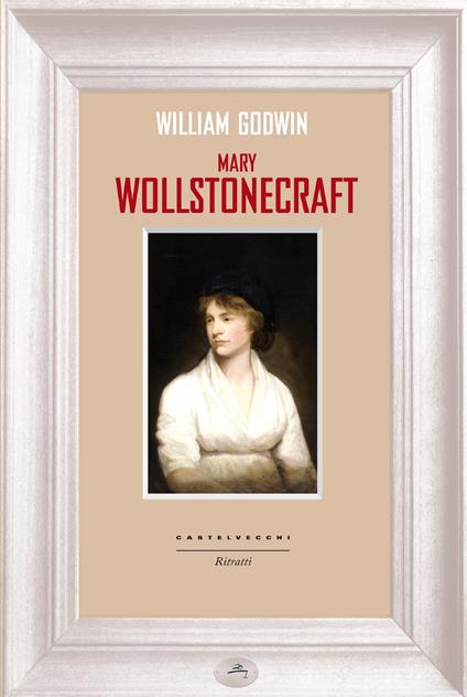 Mary Wollstonecraft - William Godwin,Simonetta Bellavista - ebook
