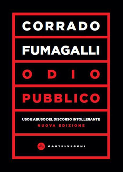 Odio pubblico. Uso e abuso del discorso intollerante - Corrado Fumagalli - copertina