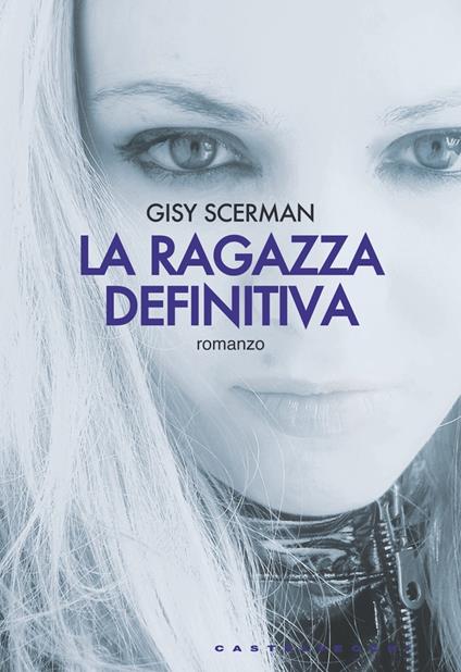 La ragazza definitiva - Gisela Scerman - ebook