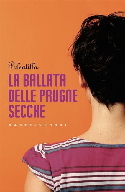 La ballata delle prugne secche - Pulsatilla - ebook