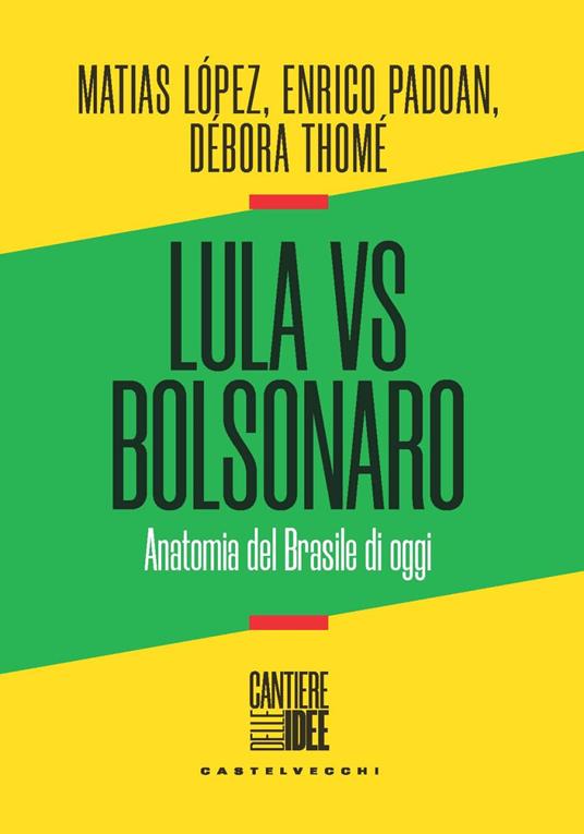 Lula vs Bolsonaro. Anatomia del Brasile di oggi - Matias López,Enrico Padoan,Débora Thomé - copertina