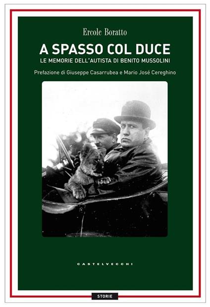 A spasso con il Duce. Le memorie dell'autista di Benito Mussolini - Ercole Boratto - ebook