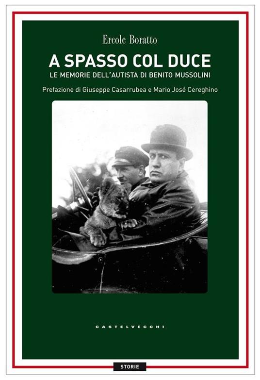 A spasso con il Duce. Le memorie dell'autista di Benito Mussolini - Ercole Boratto - ebook