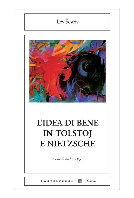 L' idea di bene in Tolstoj e Nietzsche - Lev Sestov,Andrea Oppo,Bachisio Oppo - ebook
