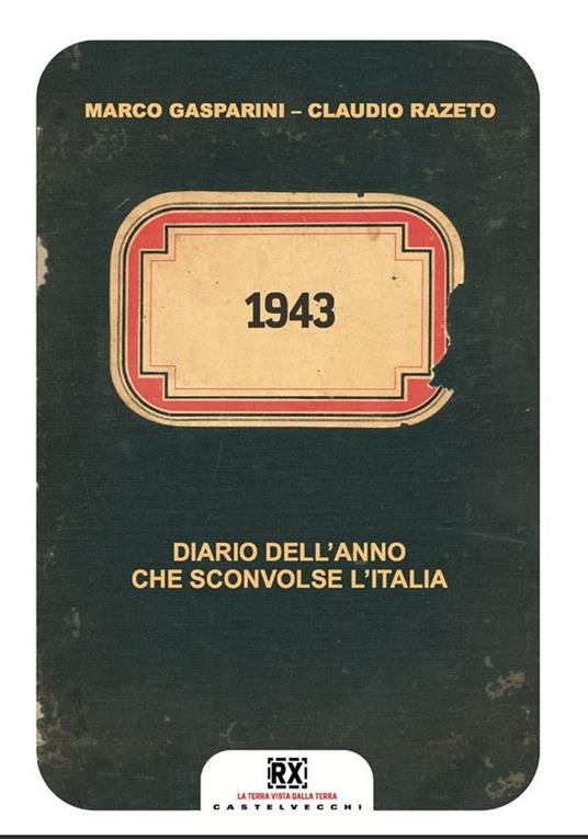 1943. Diario dell'anno che sconvolse l'Italia - Marco Gasparini,Claudio Razeto - ebook