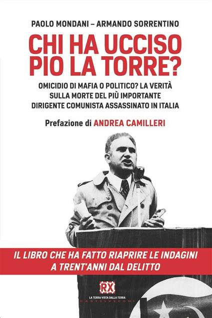 Chi ha ucciso Pio La Torre? Omicidio di mafia o politico? La verità sulla morte del più importante dirigente comunista assassinato in Italia - Paolo Mondani,Armando Sorrentino - ebook