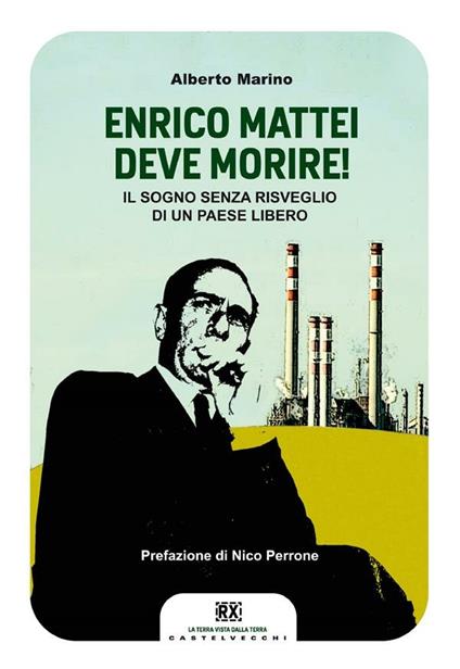 Enrico Mattei deve morire! Il sogno senza risveglio di un paese libero - Alberto Marino - ebook