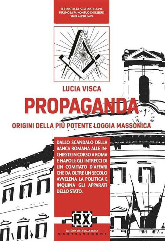 Propaganda. L'origine della più potente loggia massonica - Lucia Visca - ebook