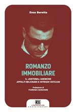 Romanzo immobiliare. Il «sistema» Anemone. Appalti milionari e intrighi vaticani