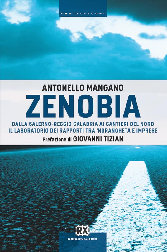 Zenobia. Dalla Salerno-Reggio Calabria ai cantieri del Nord. Il laboratorio dei rapporti tra 'ndrangheta e imprese - Antonello Mangano - ebook