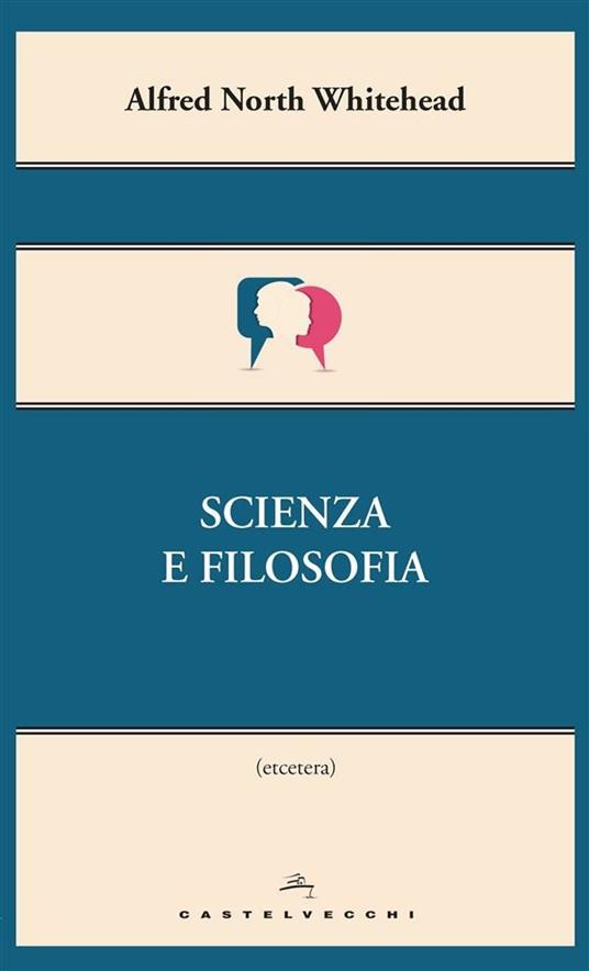 Scienza e filosofia - Alfred North Whitehead,Stefano Federici - ebook