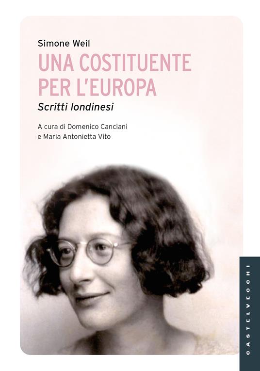 Una costituente per l'Europa. Scritti londinesi - Simone Weil,Domenico Canciani,Maria Antonietta Vito - ebook